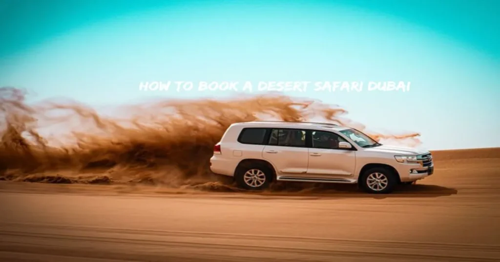 How to Book a Desert Safari Dubai