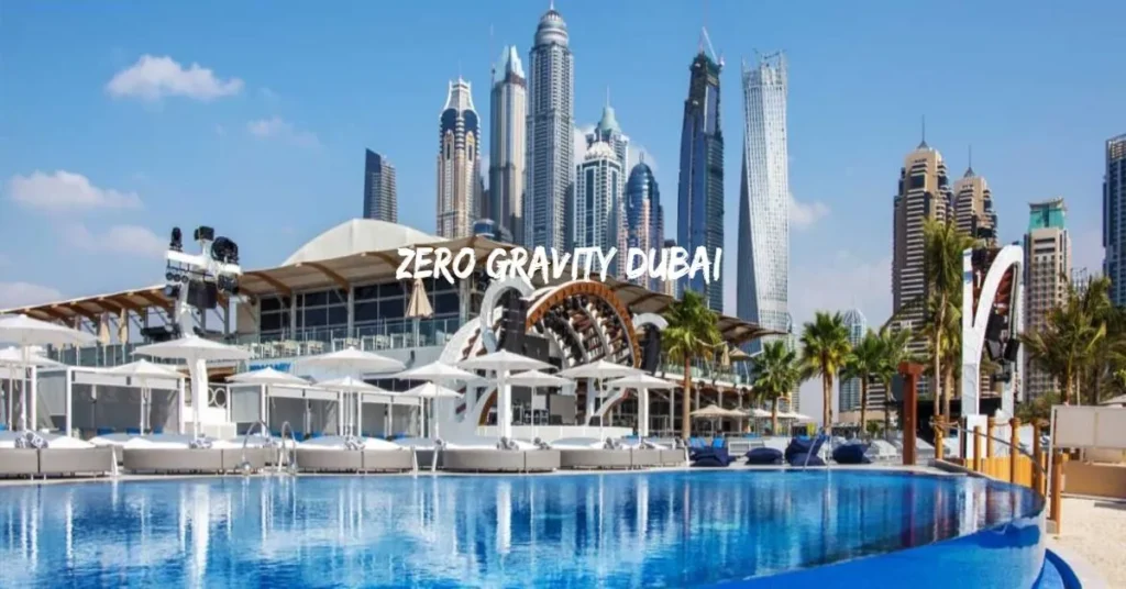 Zero gravity Dubai
