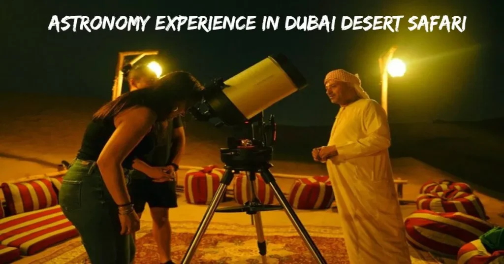 Astronomy Experience in Dubai Desert Safari