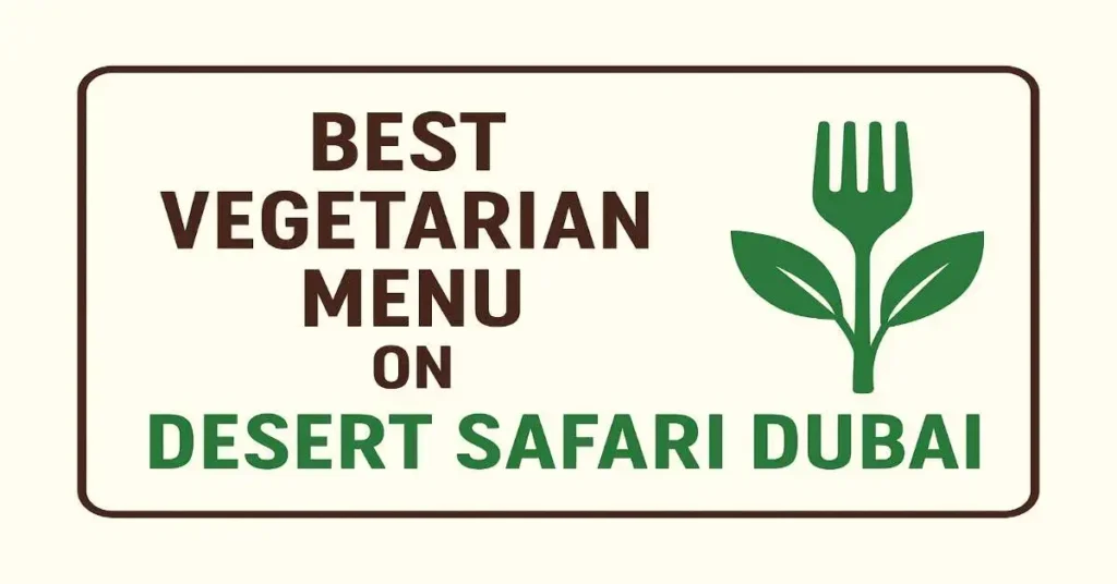 Desert Safari Dubai Vegetarian Menu