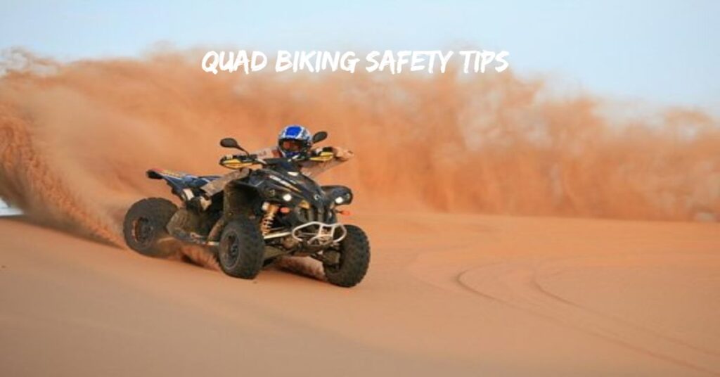Desert Safari Quad Biking Safety tips