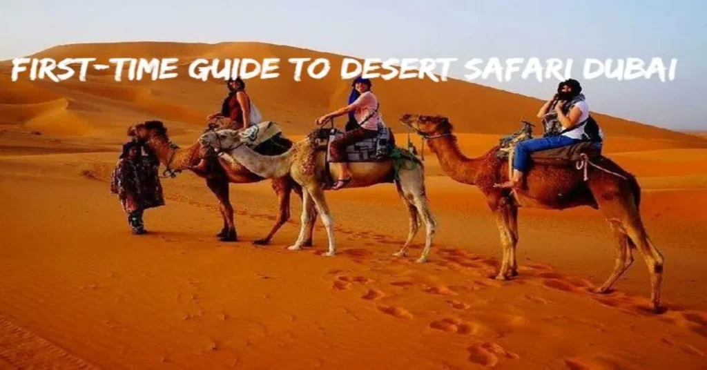 First-Time Guide to Desert Safari Dubai
