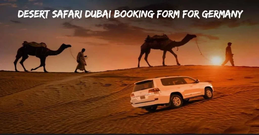 Desert Safari Dubai Booking Form for Germany