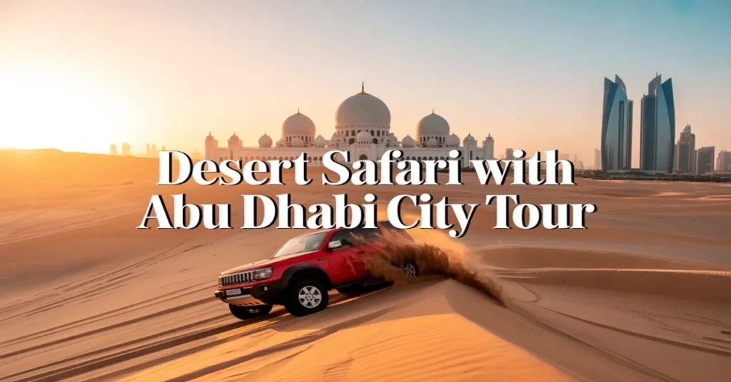 Desert Safari with Abu Dhabi City Tour