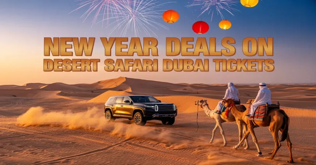 new year deal on desert safari dubai tickets