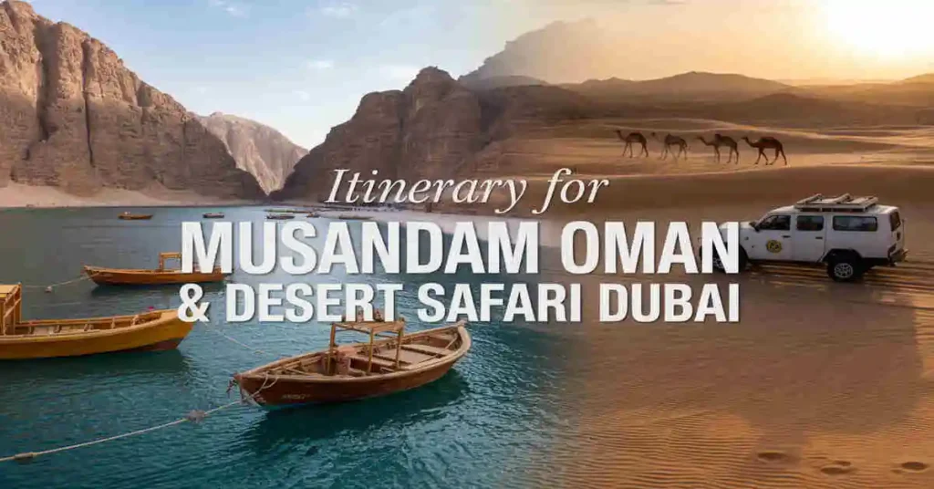 Itinerary for Musandam Oman & Desert Safari Dubai